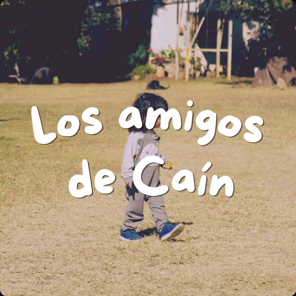 Los amigos de Caín